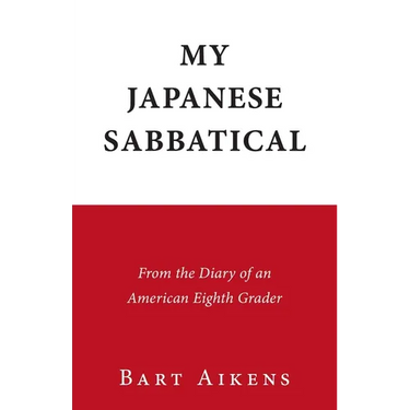 My Japanese Sabbatical: From the Diary of an American Eighth Grader