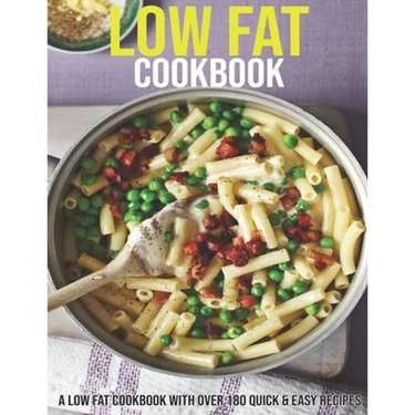Low Fat Cookbook: A Low Fat Cookbook With Over 180 Quick & Easy Recipes