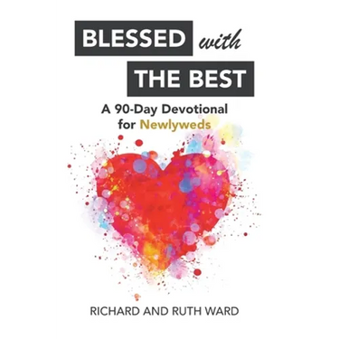 Blessed with the Best: A 90-Day Devotional for Newlyweds