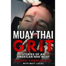 Muay Thai Grit: Stories Of An American Nak Muay