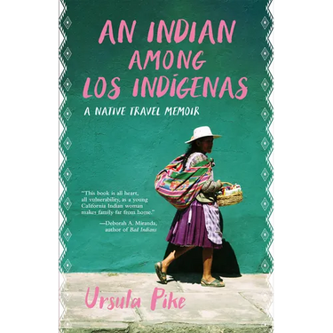 An Indian Among Los Indígenas: A Native Travel Memoir