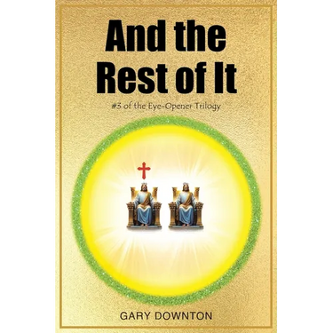 And the Rest of It #3 of the Eye-Opener Trilogy