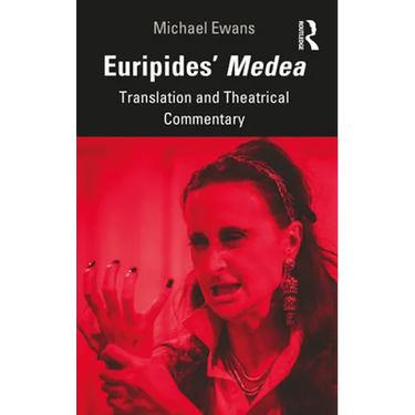 Euripides' Medea: Translation and Theatrical Commentary