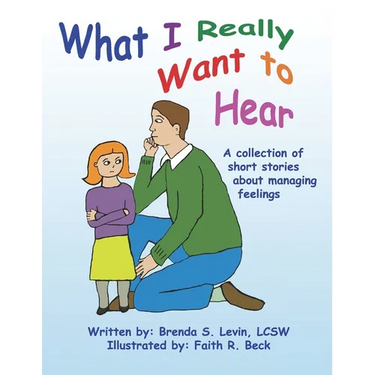 What I Really Want to Hear: A collection of short stories about managing feelings