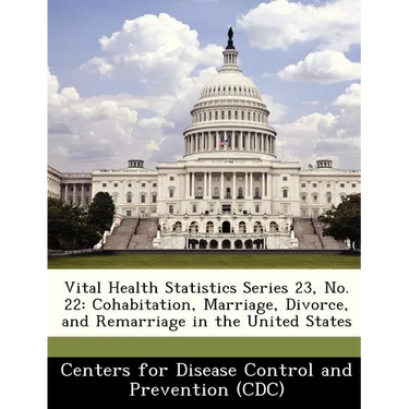 Vital Health Statistics Series 23, No. 22: Cohabitation, Marriage, Divorce, and Remarriage in the United States