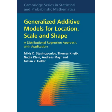 Generalized Additive Models for Location, Scale and Shape