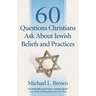 60 Questions Christians Ask about Jewish Beliefs and Practices