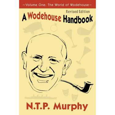 A Wodehouse Handbook: Vol. 1 the World of Wodehouse