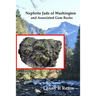 Nephrite Jade of Washington and Associated Gem Rocks: Their Origin, Occurrence and Identification