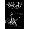Bear the Sword: A Warrior's Guide to Building a Bulletproof Faith System