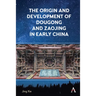 The Origin and Development of Dougong and Zaojing in Early China