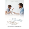 When Ministry and Marriage Collide: Honest Conversations on Thriving through Conflict