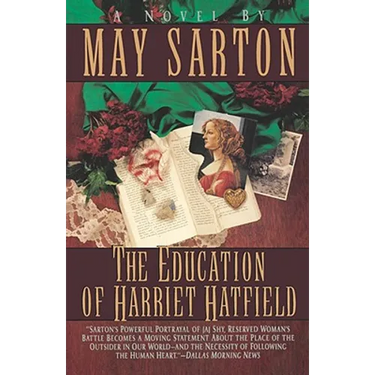 The Education of Harriet Hatfield / A Novel by May Sarton