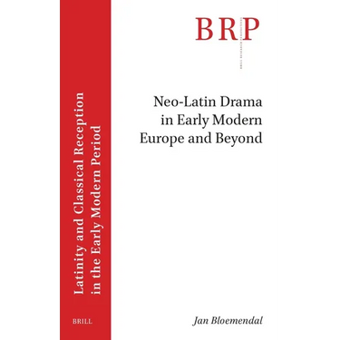 Neo-Latin Drama in Early Modern Europe and Beyond