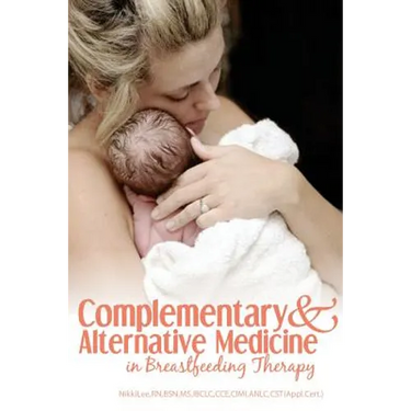 Complementary and Alternative Medicine in Breastfeeding Therapy