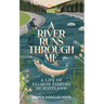 A River Runs Through Me: A Life of Salmon Fishing in Scotland