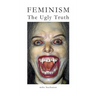Feminism: The Ugly Truth