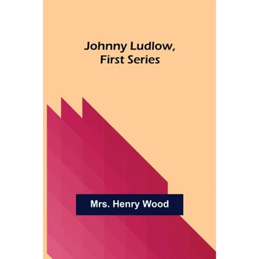 Johnny Ludlow, First Series