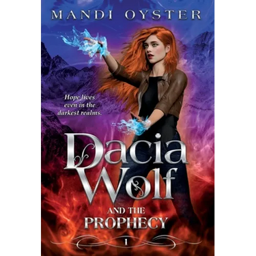 Dacia Wolf & the Prophecy: A magical coming of age fantasy novel