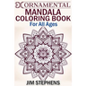 Ornamental Mandala Coloring Book: For All Ages