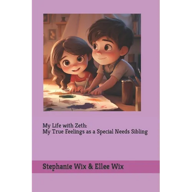 My Life with Zeth: My True Feelings as a Special Sibling