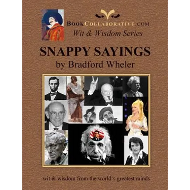SNAPPY SAYINGS wit & wisdom from the world's greatest minds