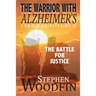 The Warrior with Alzheimer's: The Battle for Justice