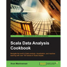 Scala Data Analysis Cookbook