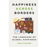 Happiness across Borders: The Language of Global Happiness