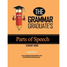 The Grammar Graduate's Parts of Speech: Student Book