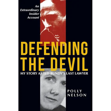 Defending the Devil: My Story as Ted Bundy's Last Lawyer