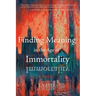 Finding Meaning in the Age of Immortality