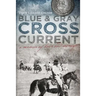 Blue & Gray Cross Current