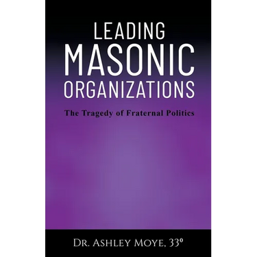 Leading Masonic Organizations: The Tragedy of Fraternal Politics