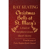 Christmas Bells at St. Mary's: A Pastor Stephen Grant Short Story