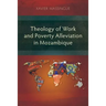 Theology of Work and Poverty Alleviation in Mozambique