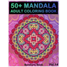 50+ Mandala: Adult Coloring Book 50 Mandala Images Stress Management Coloring Book For Relaxation, Meditation, Happiness and Relief