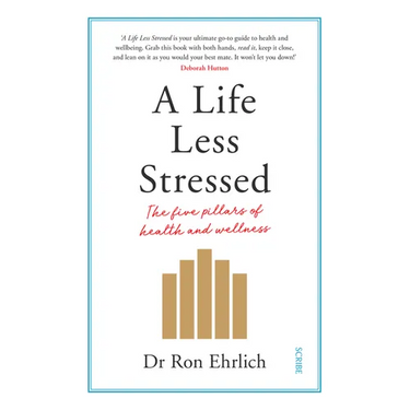 A Life Less Stressed: The Five Pillars of Health and Wellness