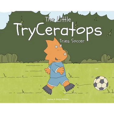 The Little TryCeratops Tries Soccer