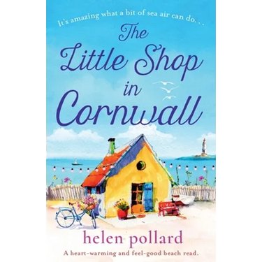 The Little Shop in Cornwall: A heartwarming and feel good beach read