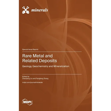 Rare Metal and Related Deposits: Geology, Geochemistry and Mineralization