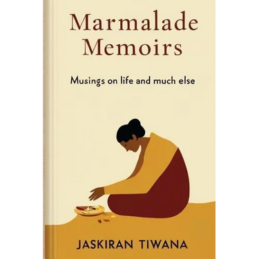 Marmalade Memoirs: Musings on life and much else