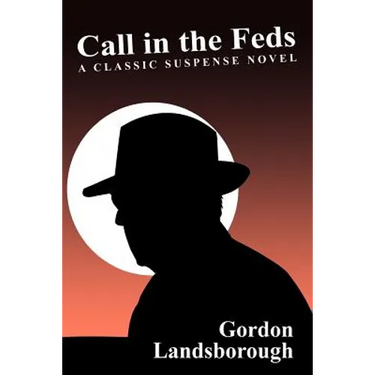 Call in the Feds!: A Classic Suspense Novel
