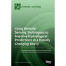 Using Remote Sensing Techniques to Improve Hydrological Predictions in a Rapidly Changing World