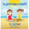 Twins Mac & Madi's Vacation