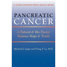 Pancreatic Cancer: A Patient & His Doctor Balance Hope & Truth