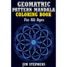 Geometric Pattern Mandala Coloring Book: For All Ages