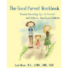 The Good Parent Workbook: Proven Parenting Tips to Prevent and Address Anxiety in Children