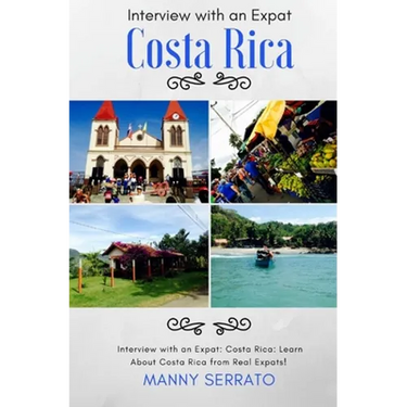 Interview with an Expat: Costa Rica: Learn About Costa Rica from Real Expats! Expatriate and Escape the Rat Race!