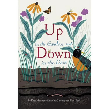 Up in the Garden and Down in the Dirt: (Nature Book for Kids, Gardening and Vegetable Planting, Outdoor Nature Book)